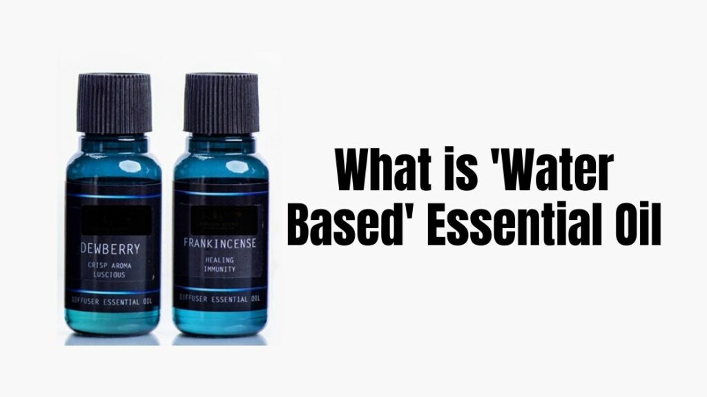 What Is Water Based Essential Oil Goodmart